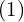 (1)