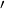 '