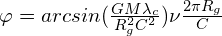 \varphi = arcsin(\frac{GM\lambda _{c}}{R_{g}^2C^2})\nu \frac{2\pi R_{g}}{C}