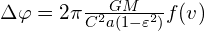 \Delta \varphi =2\pi \frac{GM}{C^2a(1-\varepsilon ^2)}f(v)