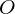 O
