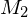 M_{2}