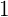 1