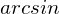 arcsin